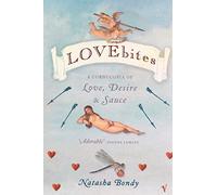 Lovebites: A Cornucopia of Love, Desire & Sauce