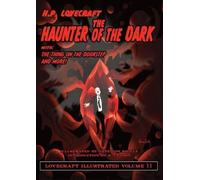 Lovecraft Illustrated Volume 11 - The Haunter of the Dark