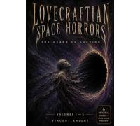 Lovecraftian Space Horrors The Grand Collection