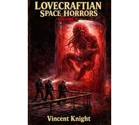 Lovecraftian Space Horrors Volume 5