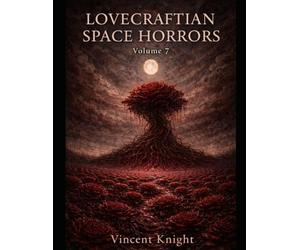Lovecraftian Space Horrors Volume 7