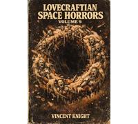 Lovecraftian Space Horrors Volume 9