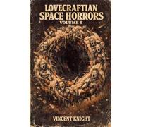 Lovecraftian Space Horrors Volume 9