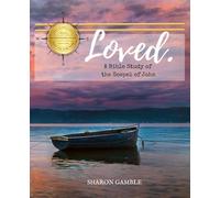 Loved: A Bible Study of the Gospel of John (Simply His Bible Studies)