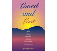 Loved and Lost: Journey Through Dying, Death and Bereavement