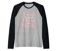 Loved Beyond Blood and Birth Bonus Mom Raglan Baseball Tee