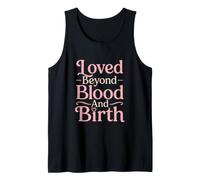 Loved Beyond Blood and Birth Bonus Mom Tank Top