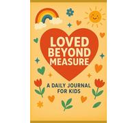 Loved Beyond Measure: A Daily Journal for Kids