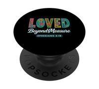 Loved Beyond Measure Ephesians 3:19 Christian Faith PopSockets Adhesive PopGrip