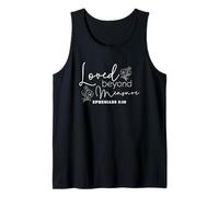 Loved Beyond Measure Ephesians 3:19 Floral Bible Quote Tank Top