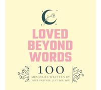 Loved Beyond Words : 100 Memories Written by Your Partner, Just for You: 100 Guided Fill-in-the-Blank Questions | One Prompt per Page | Size: 8.5" × ... Anniversary, Wedding, or a Lasting Keepsake