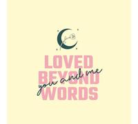 Loved Beyond Words : You and Me: Square : 8.5" x 8.5"| A Lined Keepsake for couples | Perfect for Love-Filled Gift for Anniversaries, Weddings, Engagements, Valentine’s Day, or any meaningful occasion