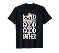 Loved by a Good Father : Cross Christian Apparel and Decor T-Shirt
