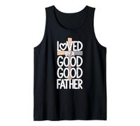 Loved by a Good Father : Cross Christian Apparel and Decor Tank Top