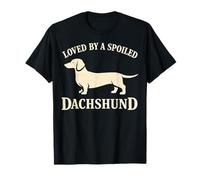 Loved by a Spoiled Dachshund Funny Doxie Weiner Dog Owner T-Shirt