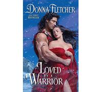 Loved By a Warrior: A Sensuous Scottish Historical Romance Filled with Honor and Longing: 2 (The Warrior King, 2)
