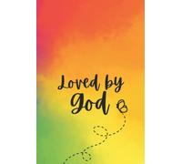 Loved by God: A colorful notebook for everyone