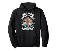 Loved By God Chosen By Jesus Baptized In 2025 Pullover Hoodie