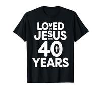 LOVED BY JESUS FOR 40 YEARS Birthday T-Shirt