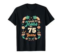 Loved By Jesus For 75 Years 75th Birthday Christian Theme T-Shirt