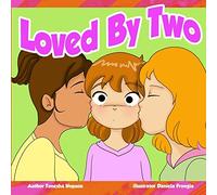 Loved By Two: Being loved by people of the same sex (Children Chat Book Series)