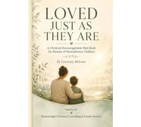 Loved Just as They Are: A Christian Encouragement Mini Book for Parents of Neurodiverse Children