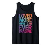 Loved More Than I Can Ever Imagine Inspirational Quote Tank Top