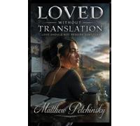Loved Without Translation: Love Should Not Require Subtitles