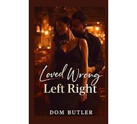 Loved Wrong, Left Right