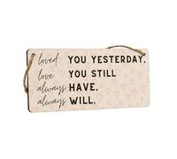 'Loved You Yesterday Love You Still, Always Have Always Will' Elegant Plywood Hanging Sign - Romantic Love Idea for Couples (smlsgn-ds23-lovealwayslove)