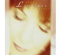 Loveless, Patty - Only What I Feel