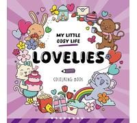 Lovelies: Cute Kawaii Colouring Book for Teens and Adults Featuring Adorable Animals, Purmaids and Cosy Scenes (My Little Cosy Life)
