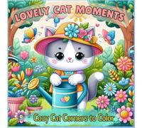 Lovely Cat Moments: Cozy Cat Corners to Color: 40 Cozy and Kawaii Cat Scenes to Color for Calm, Joy, and Gentle Self-Care