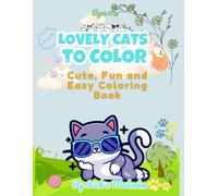Lovely Cats to Color: Cute, Fun and Easy Coloring Book