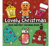 Lovely Christmas Bold and Easy Coloring Book: Festive Fun for Young Artists (Bold and Easy Relaxing Coloring Book)