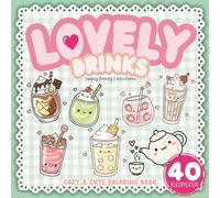 Lovely Drinks Cute Coloring Book Relaxation Coloring Book with 40 Cute and Tasty Drink Illustrations stress relief Coloring (Lovely Cozy Coloring Books)