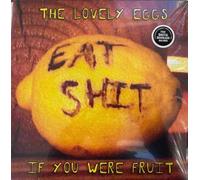 The Lovely Eggs – If You Were Fruit – Vinyl – Deluxe Version