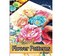 Lovely Flower Patterns to Paint: A Watercolor Workbook with Grayscale Beautiful Floral Bunches and Unique Vases, Cups , Kettles , Baskets and Trollies