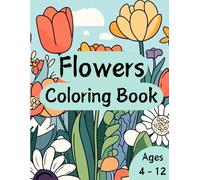 Lovely Flowers to Color: 40 Beautiful Flower Designs with Names to Color