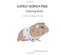 Lovely Guinea Pigs Coloring Book: Decorated designs to color