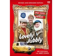Lovely Jubbly : A Celebration of Only Fools and Horses