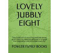 LOVELY JUBBLY EIGHT: This collection of colouring sketches serves as an inspiring resource designed to engage the imagination and stimulate creativity. (Bumper Colouring Books)