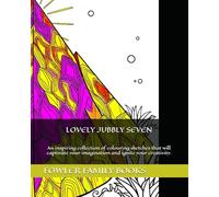LOVELY JUBBLY SEVEN: An inspiring collection of colouring sketches that will captivate your imagination and ignite your creativity. (Bumper Colouring Books)