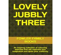 LOVELY JUBBLY THREE: An inspiring collection of colouring sketches that will captivate your imagination and ignite your creativity. (Bumper Colouring Books)