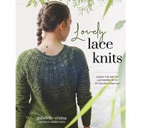 Lovely Lace Knits: Learn the Art of Lacework with 16 Ti - Paperback NEW Vzina,