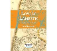 Lovely Lambeth: A Walk Through William Blake's Lambeth: 1 (Thamesis Walkies)