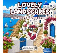 Lovely Landscapes: A Relaxing Colouring Journey Through Beautiful Places Around the World, Colouring Pages for Adults
