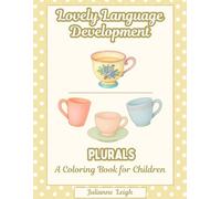 Lovely Language Development: Plurals: A Coloring Book for Children (Lovely Language Development Coloring Books)