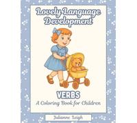 Lovely Language Development: Verbs: A Coloring Book For Children (Lovely Language Development Coloring Books)