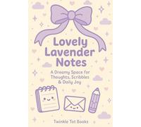 Lovely Lavender Notes: A Dreamy Space for Thoughts Scribbles & Daily Joy
